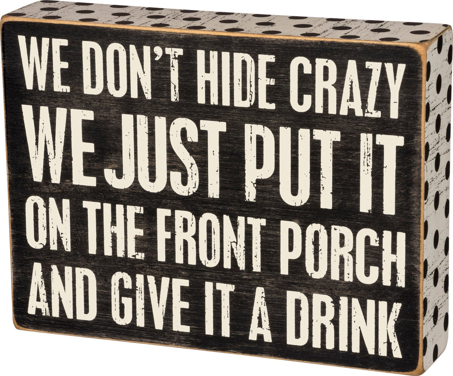 Hide Crazy 6x8 Wood Box Sign (PbK3)